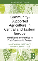 Community-Supported Agriculture in Central and Eastern Europe : Transitional Economies in Post-Communist Europe-9781041251200