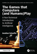 The Games that Computers (and Humans) Play : A Non-Technical Introduction to Artificial Intelligence-9781041252702