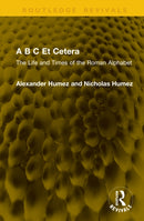 A B C Et Cetera : The Life and Times of the Roman Alphabet-9781041252870