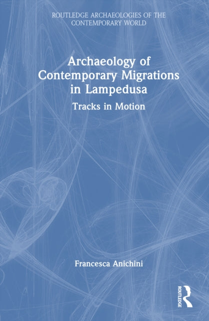 Archaeology of Contemporary Migrations in Lampedusa