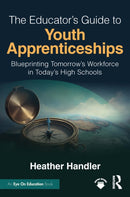 The Educator’s Guide to Youth Apprenticeships