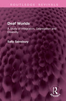 Deaf Worlds : A Study of Integration, Segregation and Disability-9781041256670