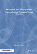 Monty the Null Hippopotamus : Exploring Statistical Foundations Through Simulation-9781041257110