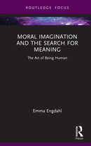 Moral Imagination and the Search for Meaning : The Art of Being Human-9781041257677