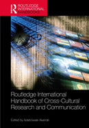 Routledge International Handbook of Cross-Cultural Research and Communication