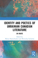 Identity and Poetics of Ukrainian Canadian Literature