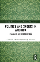 Politics and Sports in America : Parallels and Intersections-9781041262572