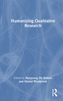 Humanizing Qualitative Research