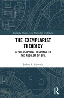 The Exemplarist Theodicy : A Philosophical Response to the Problem of Evil-9781041267652
