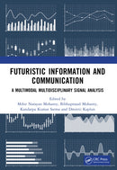 Futuristic Information and Communication : A Multimodal Multidisciplinary Signal Analysis-9781041268444