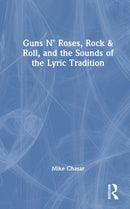 Guns N’ Roses, Rock & Roll, and the Sounds of the Lyric Tradition