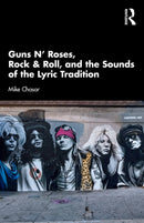Guns N’ Roses, Rock & Roll, and the Sounds of the Lyric Tradition