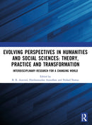 Evolving Perspectives in Humanities and Social Sciences: Theory, Practice and Transformation : Interdisciplinary Research for a Changing World-9781041272670