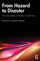 From Hazard to Disaster : The Vulnerability of People in South Asia-9781041273592
