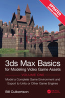 3ds Max Basics for Modeling Video Game Assets, Volume 1