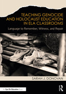 Teaching Genocide and Holocaust Education in ELA Classrooms