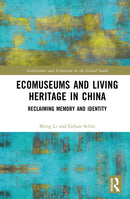 Ecomuseums and Living Heritage in China