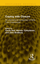 Coping with Closure : An International Comparison of Mine Town Experiences-9781041279426
