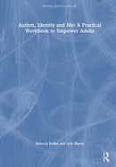 Autism, Identity and Me: A Practical Workbook to Empower Adults