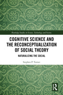 Cognitive Science and the Reconceptualization of Social Theory