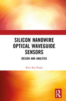 Silicon Nanowire Optical Waveguide Sensors : Design and Analysis-9781041294788