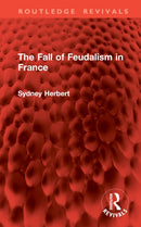 The Fall of Feudalism in France-9781041298892