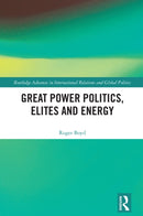 Great Power Politics, Elites and Energy