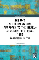 The UN’s Multidimensional Approach to the Israel—Arab Conflict, 1967–1982
