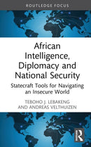 African Intelligence, Diplomacy and National Security : Statecraft Tools for Navigating an Insecure World-9781041305460