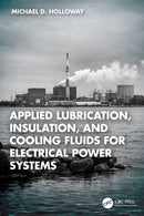 Applied Lubrication, Insulation, and Cooling Fluids for Electrical Power Systems