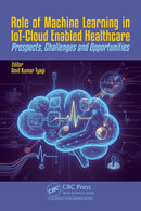 Role of Machine Learning in IoT-Cloud Enabled Healthcare