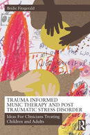 Trauma Informed Music Therapy and Post Traumatic Stress Disorder