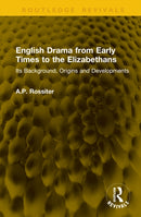 English Drama from Early Times to the Elizabethans : Its Background, Origins and Developments-9781041314837