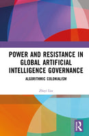 Power and Resistance in Global Artificial Intelligence Governance