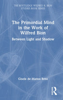 The Primordial Mind in the Work of Wilfred Bion