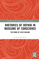 Rhetorics of Repair in Museums of Conscience