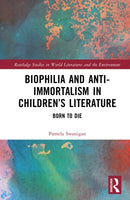 Biophilia and Anti-Immortalism in Children’s Literature