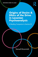 Origins of Desire & Ethics of the Drive in Lacanian Psychoanalysis