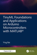 TinyML Foundations and Applications on Arduino Microcontrollers with MATLAB