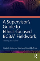 An Ethics-Focused Guide for BCBA® Fieldwork