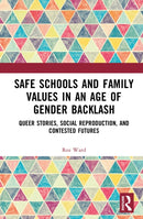 Safe Schools and Family Values in an Age of Gender Backlash