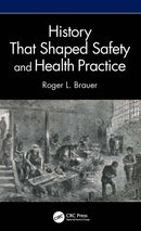History That Shaped Safety and Health Practice