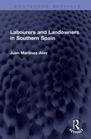 Labourers and Landowners in Southern Spain