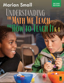 Understanding the Math We Teach and How To Teach It, K-8