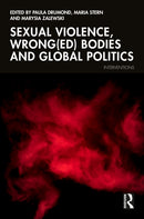 Sexual Violence Wrong(ed) Bodies and Global Politics