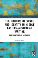 The Politics of Space and Identity in Middle Eastern-Australian Writing