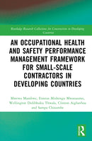 An Occupational Health and Safety Performance Management Framework for Small-Scale Contractors in Developing Countries