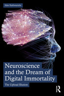 Neuroscience and the Dream of Digital Immortality