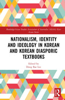 Nationalism, Identity and Ideology in Korean and Korean Diasporic Textbooks