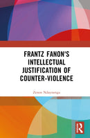 Frantz Fanon's Intellectual Justification of Counter-Violence